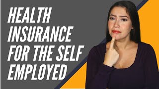 Health Insurance for Self Employed Beyond Marketplace Insurance [upl. by Yila]