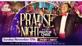 PRAISE NIGHT 21 WITH PASTOR CHRIS [upl. by Stalker]