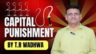 Capital Punishment What is it Should it be or banned 🤔  By ProfTR Wadhwa [upl. by Llennaj]