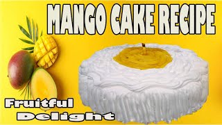 Mango Cake Recipe [upl. by Ennairrac153]