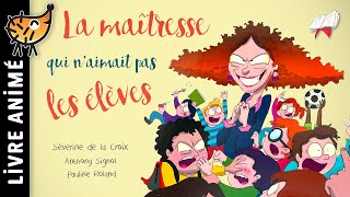 La Maîtresse Qui Naimait Pas Les Élèves 👩‍💼 Histoires amp Contes  Un livre sur la rentrée scolaire [upl. by Becka]