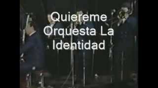 Quiereme Orquesta La Identidad  Sonido Stero [upl. by Maighdlin]