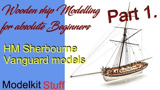 Wooden ship modeling for absolute beginners Vanguard models HM Sherbourne build Part 1 [upl. by Ienttirb813]