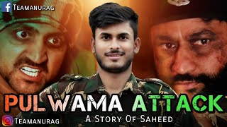 Shaheed  Pulwama Attack  TeamAnurag [upl. by Terpstra]