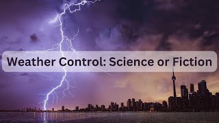 Can We Really Control the Weather The Science and Ethics of Weather Manipulation [upl. by Mosby]