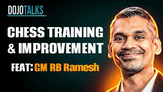 Supercoach GM RB Ramesh on Chess Training Improvement amp Psychology  Dojo Talks [upl. by Shelli]