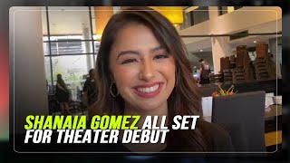 ExPBB housemate Shanaia Gomez excited for theater debut  ABS CBN News [upl. by Omixam]