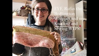 WMFC Podcast Ep 5  Bedlington Whippets WIPs New Colours and Edinburgh Yarn Fest [upl. by Tolley]