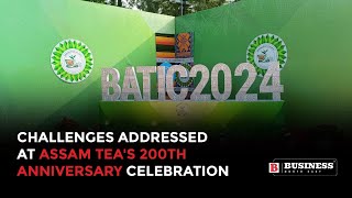 Challenges addressed at Assam Teas 200th anniversary celebration [upl. by Lanza]