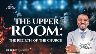 THE UPPER ROOM THE REBIRTH OF THE CHURCH  CHF UPPER ROOM CONFERENCE  ILORIN  ISAAC OYEDEPO [upl. by Eulalee]