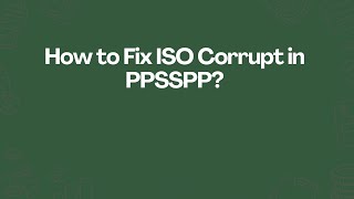 How to Fix ISO Corrupt in PPSSPP [upl. by Kowalski31]