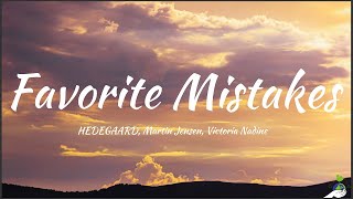 HEDEGAARD Martin Jensen Victoria Nadine  Favorite Mistakes Lyrics [upl. by Belda571]