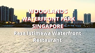 Woodlands Waterfront Park Singapore  Rasa Istimewa Waterfront Restaurant [upl. by Toiboid]