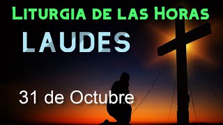 LAUDES de HOY JUEVES 31 de OCTUBRE de 2024  Liturgia de las Horas  ORACIÓN de la MAÑANA [upl. by Aynosal]