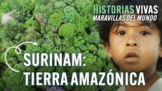 Surinam un pequeño país en el corazón de la Amazonia  Historias Vivas  Documental HD [upl. by Xineohp]