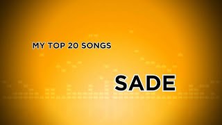 My top 20 songs  Sade [upl. by Aihsrop]