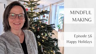 Mindful Making 56  Happy Holidays [upl. by Hummel]