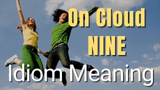 On Cloud Nine Meaning and Origin with Examples Of Use [upl. by Pessa]