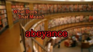 What does abeyance mean [upl. by Anayk780]