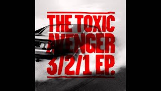 the toxic avenger  3 2 1 feat Heidi Cannon  album version [upl. by Si]