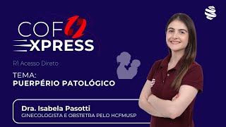 COFEXPRESS  Puerpério patológico Com Dra Isabela Pasotti [upl. by Farrah]