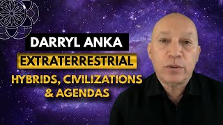 Darryl Anka Extraterrestrial Hybrids Civilizations amp Agendas [upl. by Friedland822]