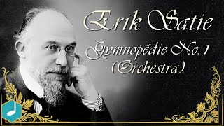 Erik Satie  Gymnopédie No 1 Orchestra [upl. by Arihsat729]