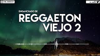 ENGANCHADO DE REGGAETON VIEJO 2   MIX  TOMI DJ [upl. by Valencia]