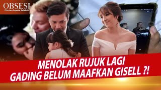 GADING MARTEN amp GISELL MENOLAK RUJUK MASALAH INI TIDAK BISA DIMAAFKAN   OBSESI [upl. by Esertap]