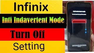 Infinix anti Inadvertent Mode Problem FixedHow to Remove Inadvertent Mode My Infinix Mobile [upl. by Enitsyrhc]