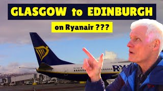 GLASGOW to EDINBURGH with Ryanair 25 years in the planning [upl. by Williamson]