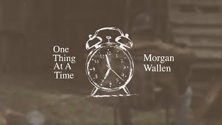 Morgan Wallen  One Thing At A Time Lyric Video [upl. by Madden]