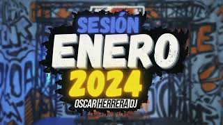 Sesion ENERO 2024 Oscar Herrera DJ Reggaeton Comercial Trap Tik Tok Dembow [upl. by Aihseuqal171]