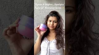 Hydrate amp Brighten Aqualogica Hydra Gel Moisturizer Review…✨ moisturizer aqualogica explore [upl. by Ilah782]