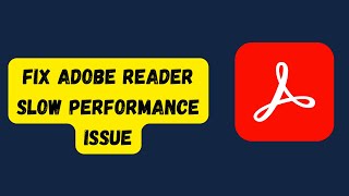 How to fix Adobe Reader Slow Performance issue [upl. by Aneetsirhc760]