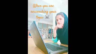 When you are researching your topic ☠️ shorts ayeshanazar 1millionchallenge [upl. by Kirbee]