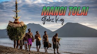 Mangi Tolai Gabz Kay PNG Music 2024 [upl. by Arod]