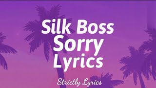 Silk Boss  Sorry Lyrics  Strictly Lyrics [upl. by Saber]