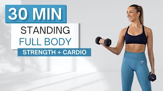 30 min STANDING FULL BODY WORKOUT  Strength  Cardio  No Jumping  With Dumbbells  Without [upl. by Imekawulo]