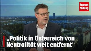 „Politik in Österreich von Neutralität weit entfernt“  kronetv NACHGEFRAGT [upl. by Aslehc]