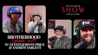 Brotherhood w Guests Johnny Price amp Andrew Sargent  The Levi Blue Show 29 [upl. by Nawoj496]