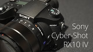 Sony CyberShot RX10 IV First Look [upl. by Mclaughlin]