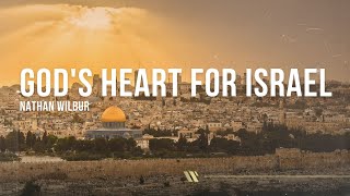 Gods Heart for Israel  A Message to the Church  Nathan Wilbur [upl. by Ahseital]