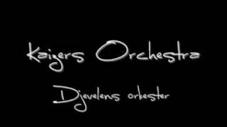 Kaizers Orchestra  Djevelens orkester [upl. by Eluj]