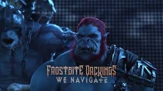 FROSTBITE ORCKINGS  We Navigate Premiere Teaser [upl. by Hsaniva541]