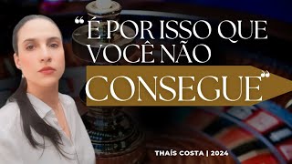 4 MOTIVOS POSSÍVEIS QUE A LEI DA ATRAÇÃO NÃO ESTÁ DANDO CERTO PARA VOCÊ  Thaís Costa [upl. by Ardnuassac356]