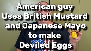 American guy Uses British Mustard to make Deviled Eggs [upl. by Amerak]