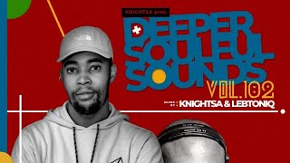 Knight SA amp LebtoniQ  Deeper Soulful Sounds Vol102 Lets Vocal amp Instru It Up [upl. by Einreb]