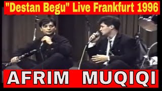 Afrim Muqiqi  Destan Begu Live Koncert Frankfurt 1996 [upl. by Oiramej]