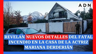 Revelan nuevos detalles del fatal incendio en la casa de la actriz Mariana Derderián en Vitacura [upl. by Gurl542]